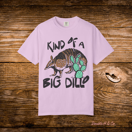 "Kind of a Big Dillo" Graphic Tee