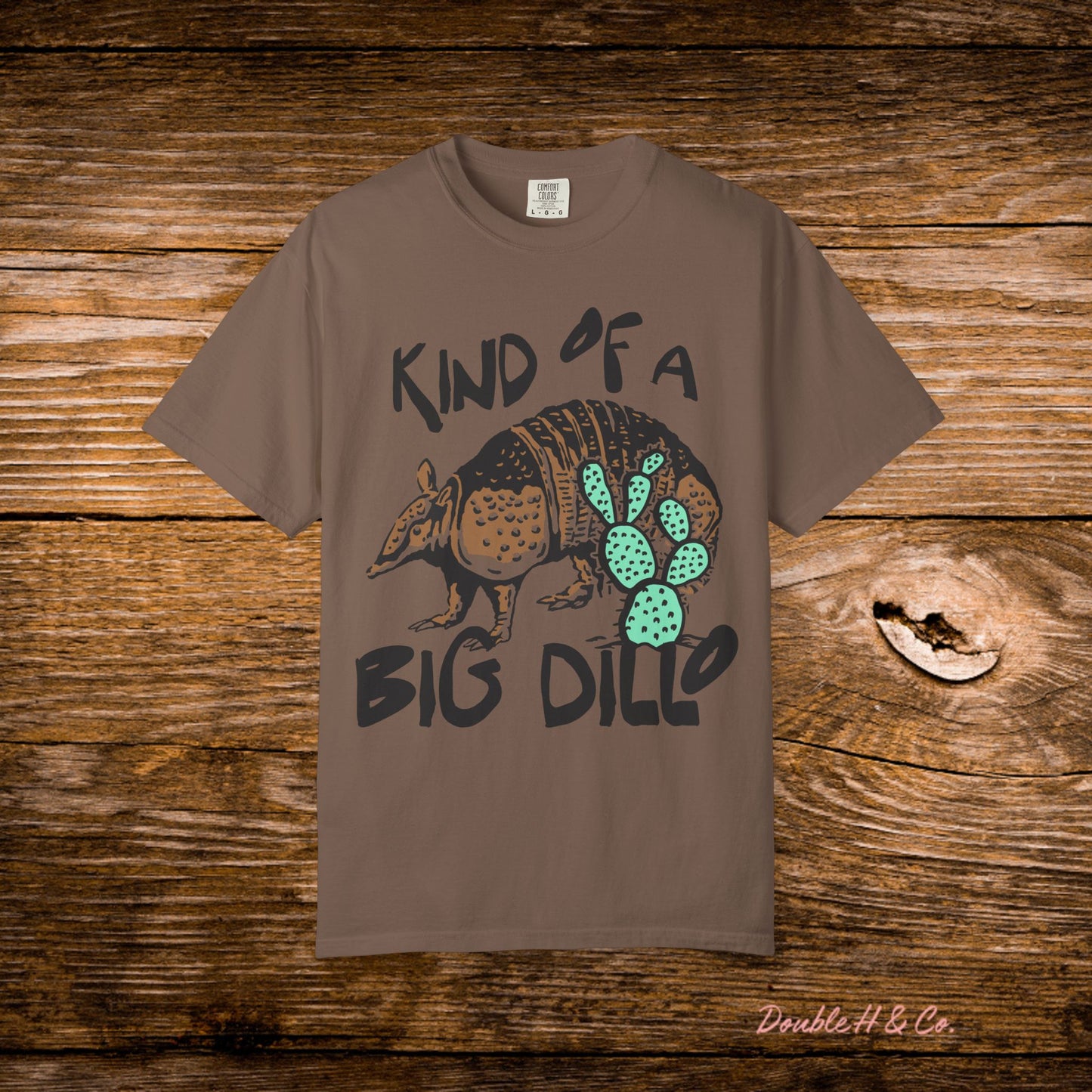 "Kind of a Big Dillo" Graphic Tee