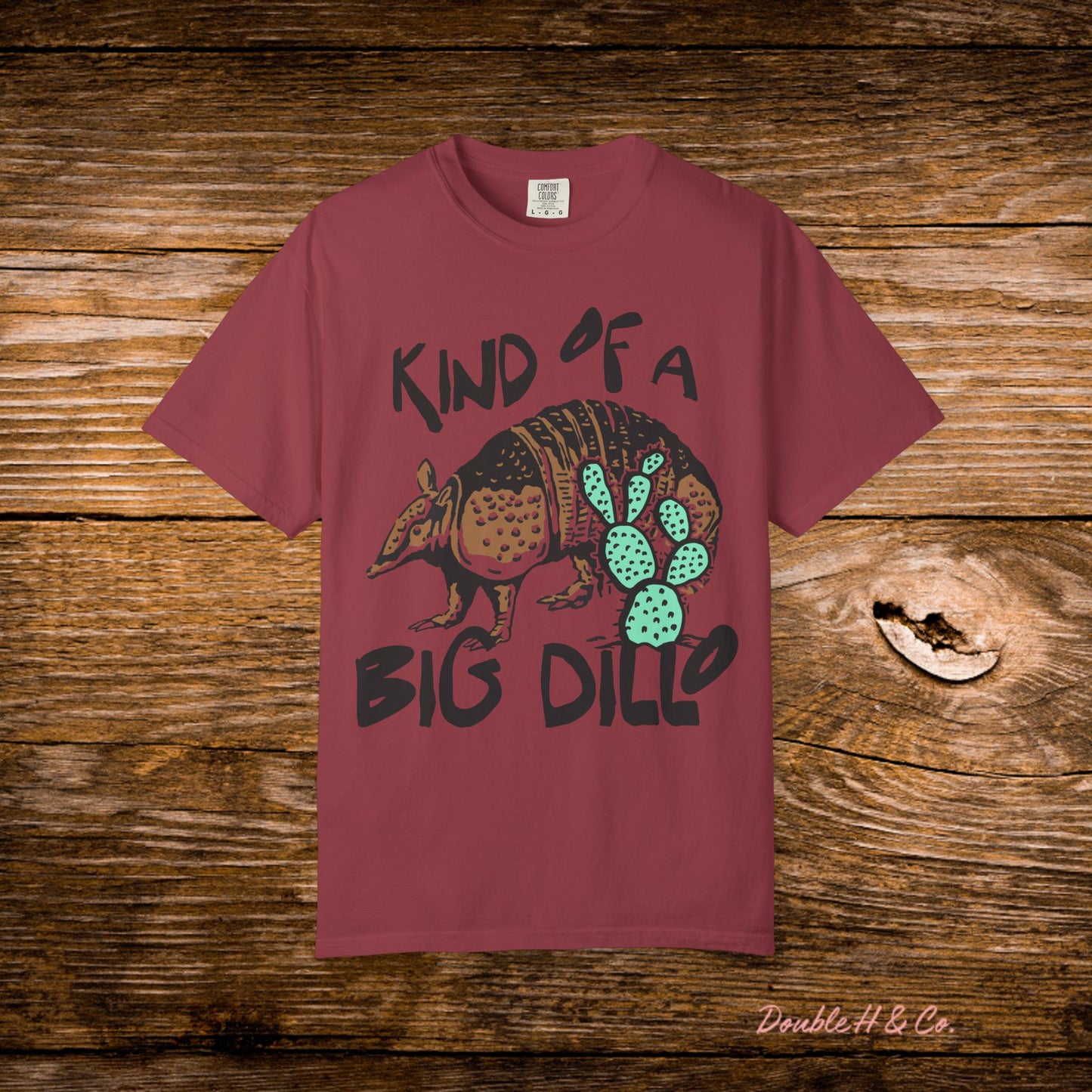 "Kind of a Big Dillo" Graphic Tee