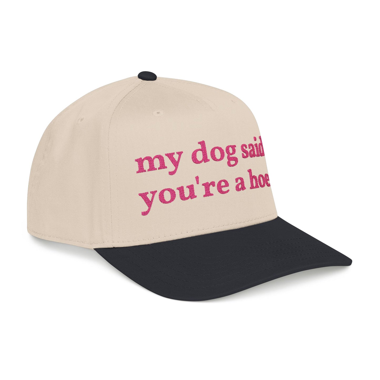 "My Dog Said You're A Hoe" Hat (Pink)