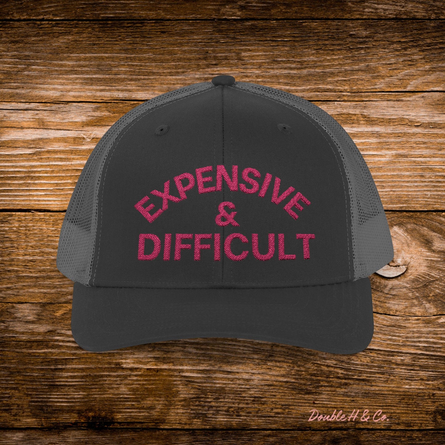 Expensive & Difficult Embroidered Trucker Hat