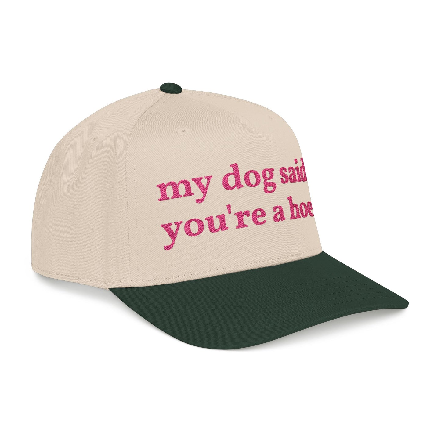 "My Dog Said You're A Hoe" Hat (Pink)