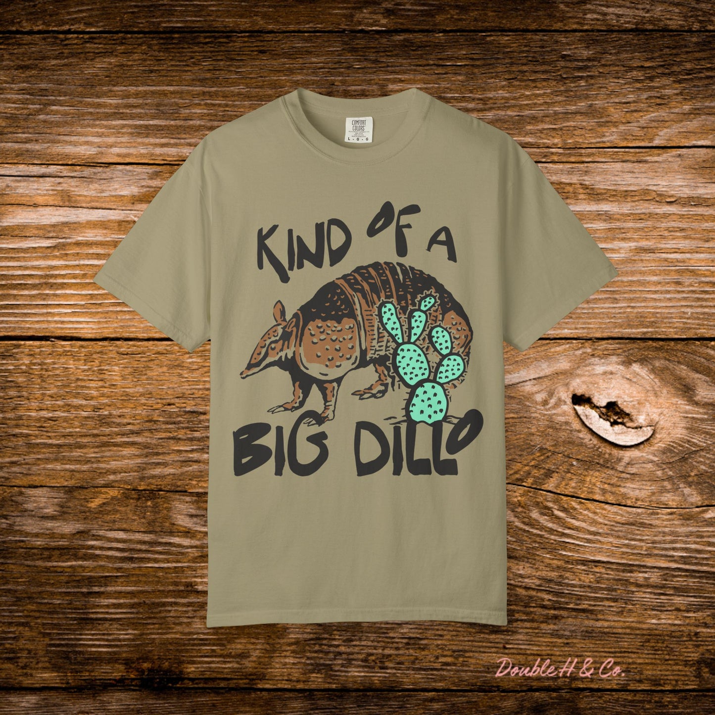 "Kind of a Big Dillo" Graphic Tee