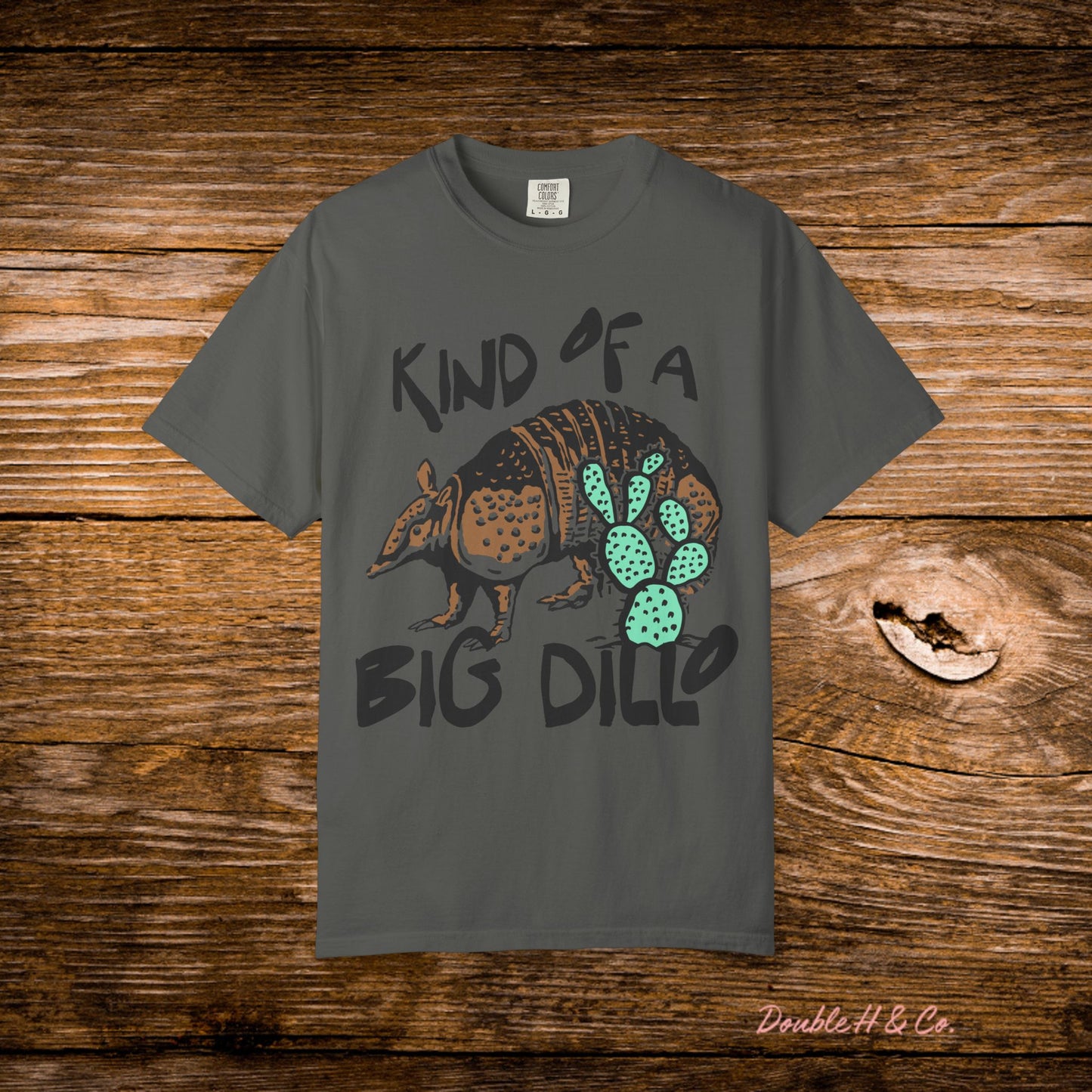 "Kind of a Big Dillo" Graphic Tee