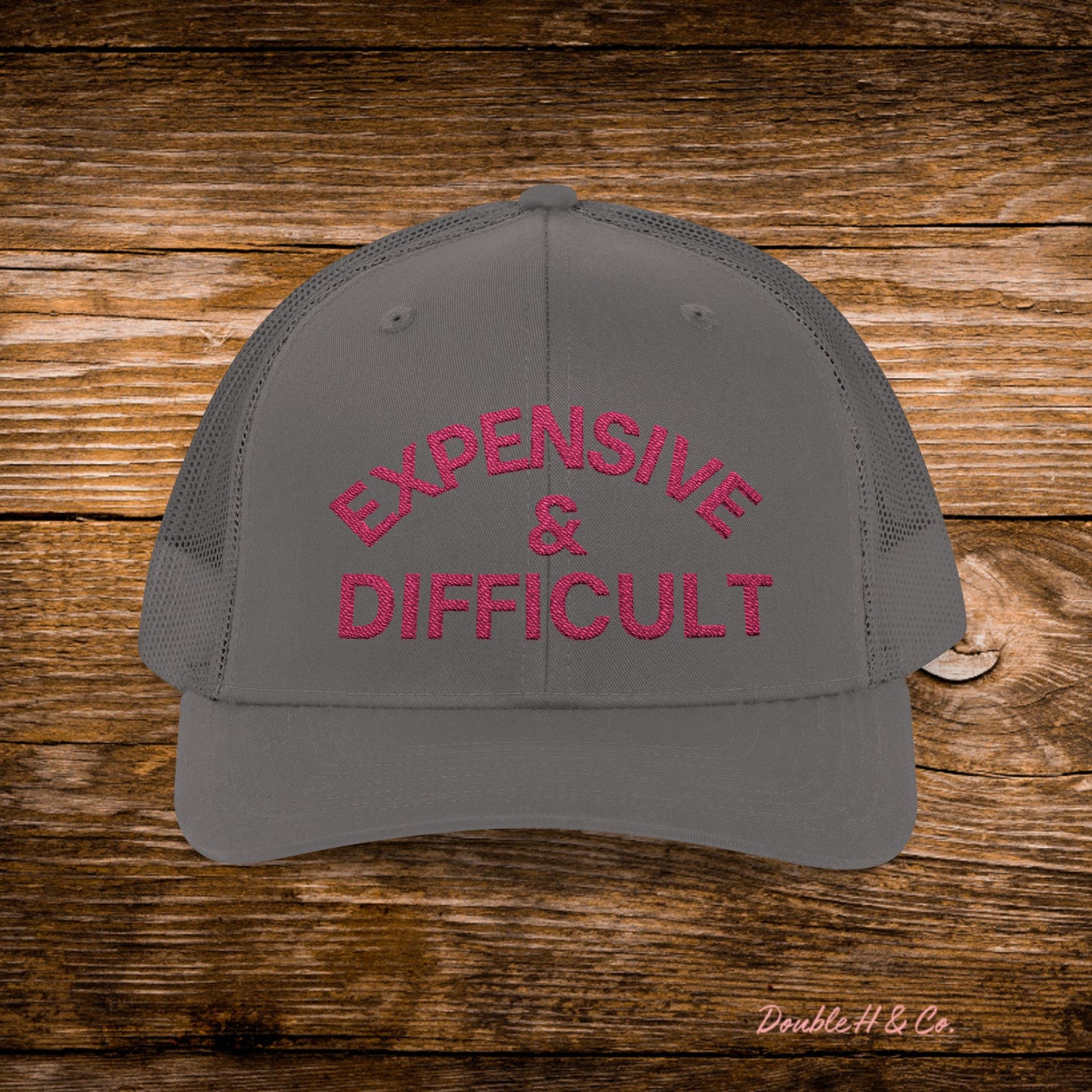 Expensive & Difficult Embroidered Trucker Hat