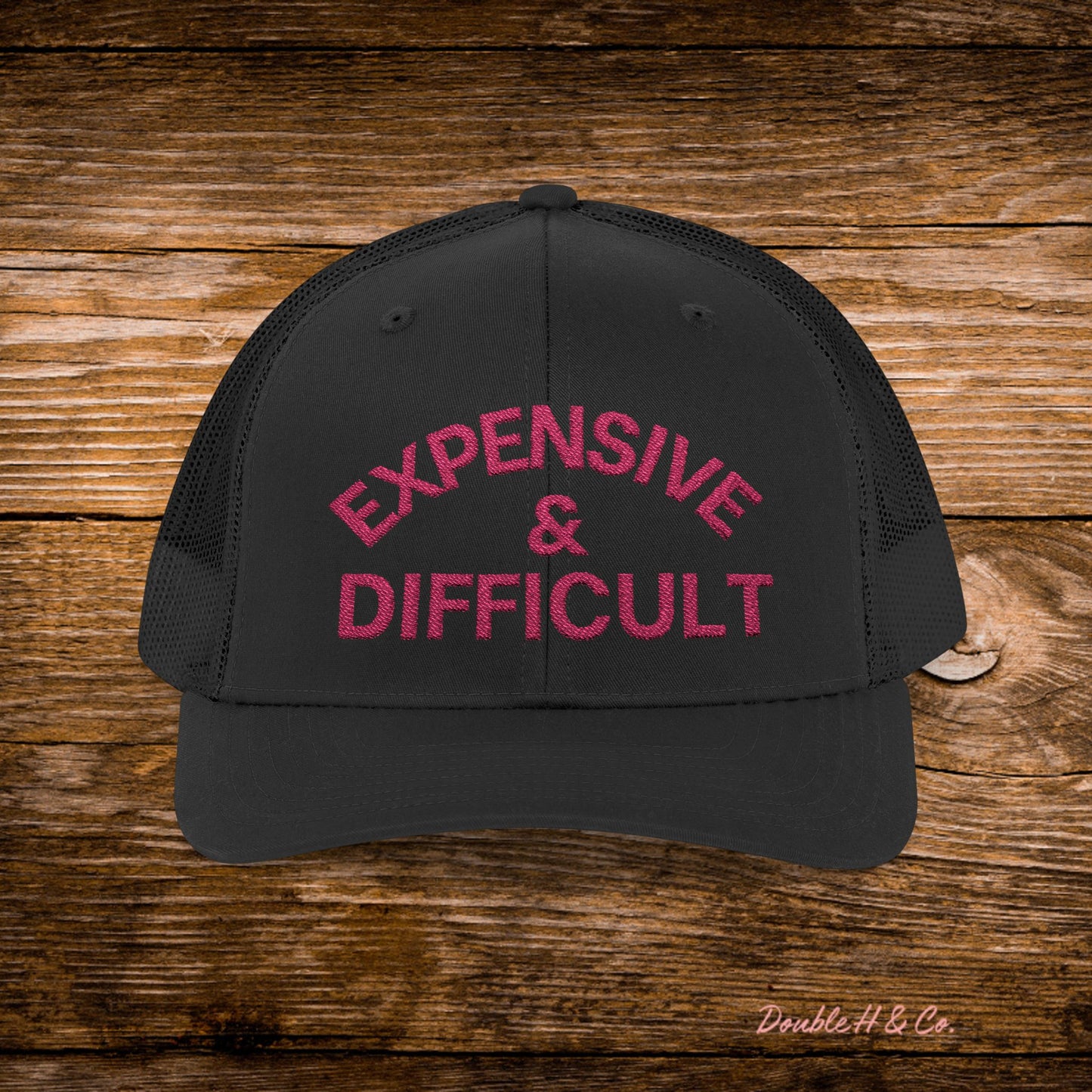 Expensive & Difficult Embroidered Trucker Hat