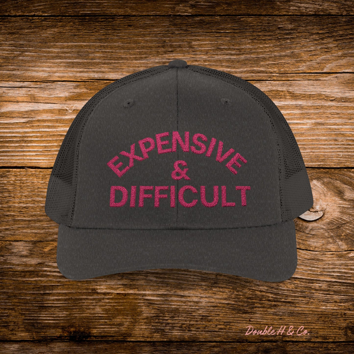 Expensive & Difficult Embroidered Trucker Hat