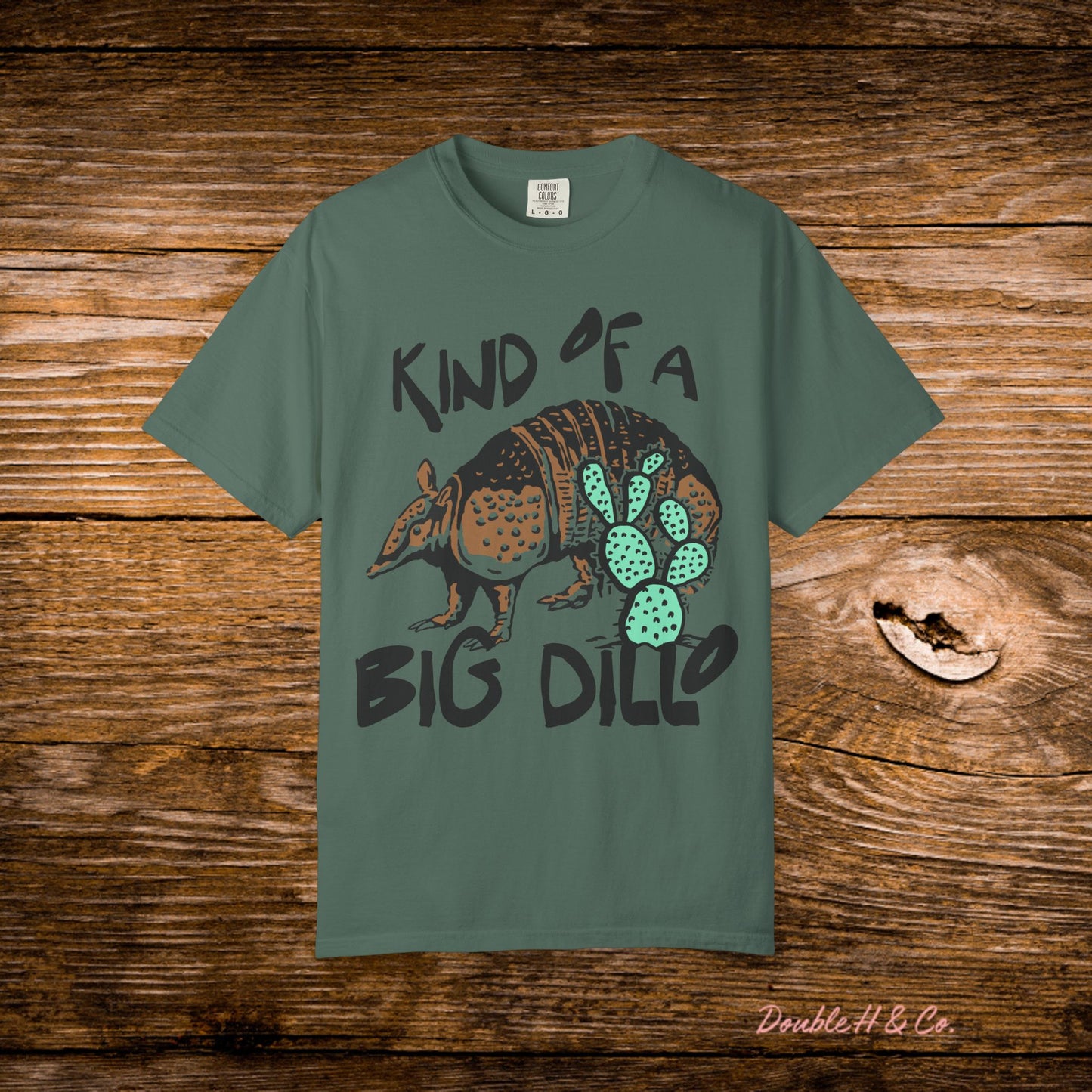 "Kind of a Big Dillo" Graphic Tee