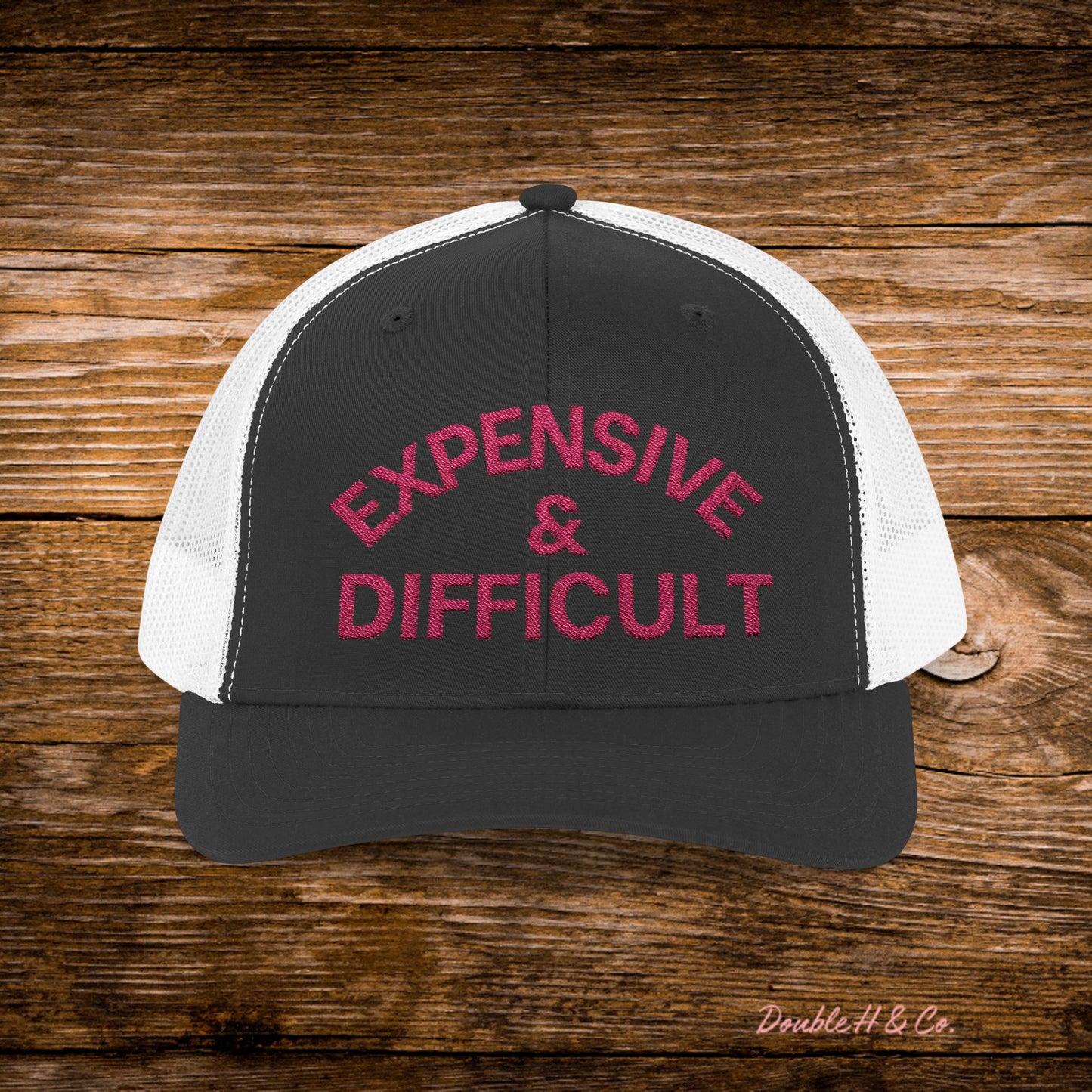 Expensive & Difficult Embroidered Trucker Hat