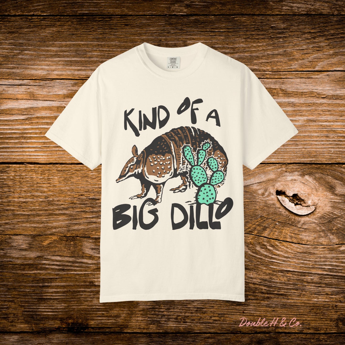 "Kind of a Big Dillo" Graphic Tee