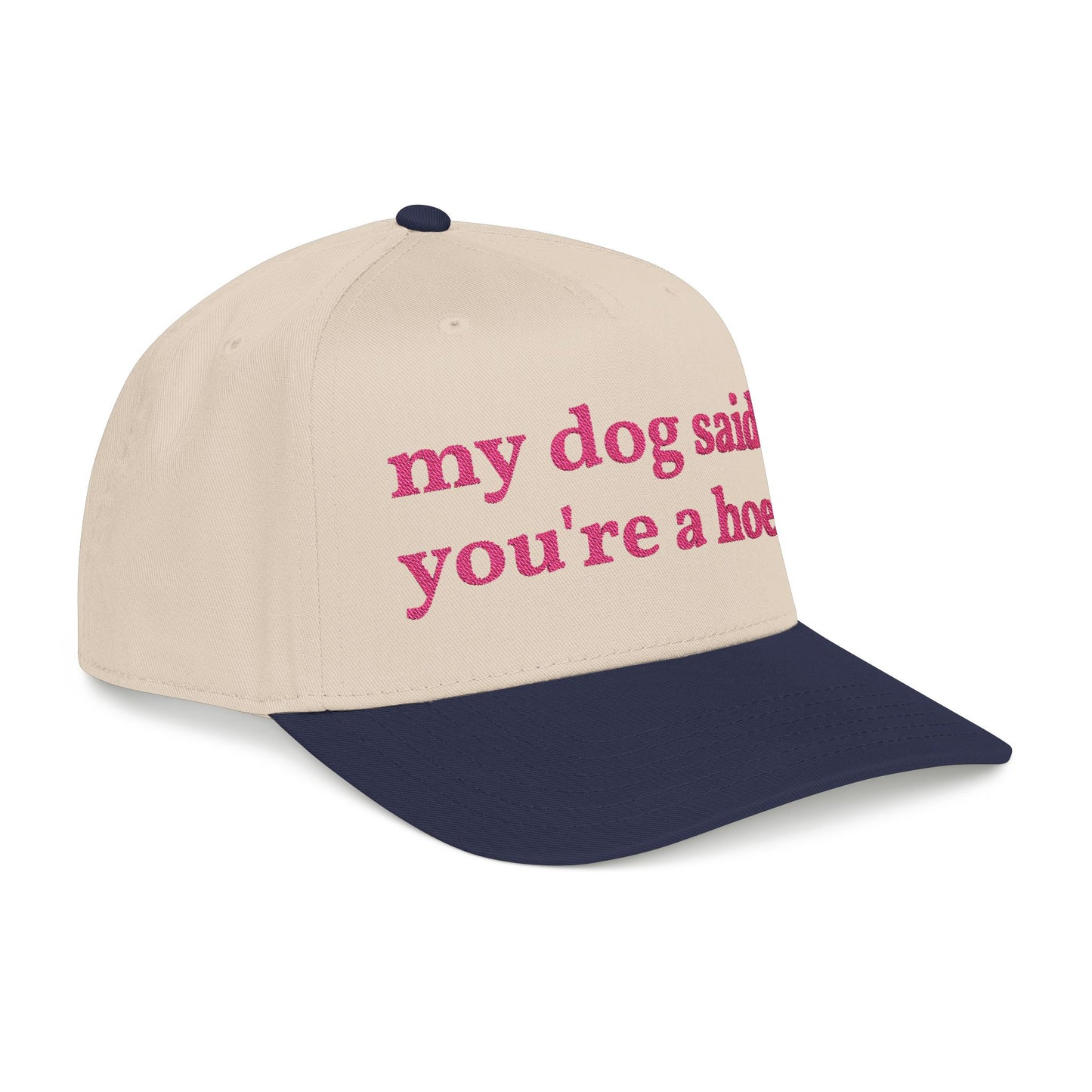 "My Dog Said You're A Hoe" Hat (Pink)