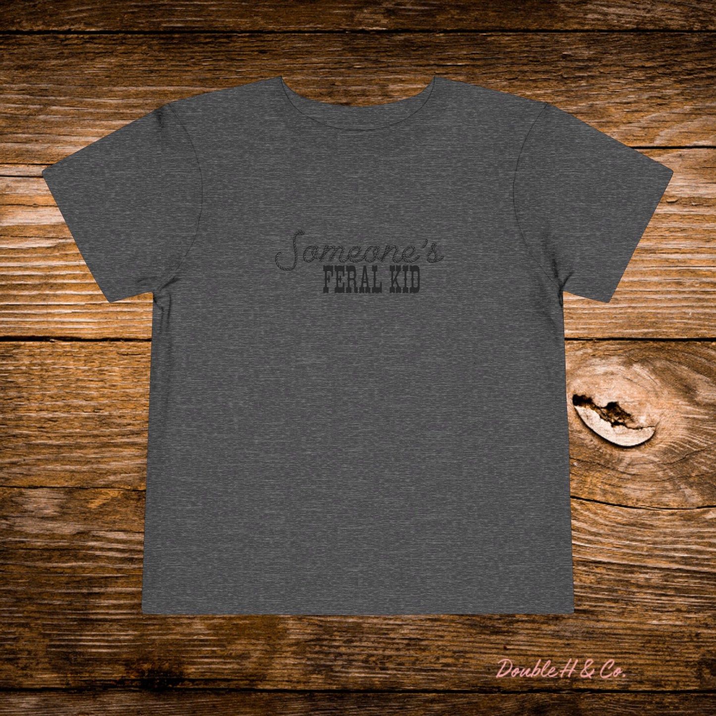 Someone's Feral Kid Toddler Tee