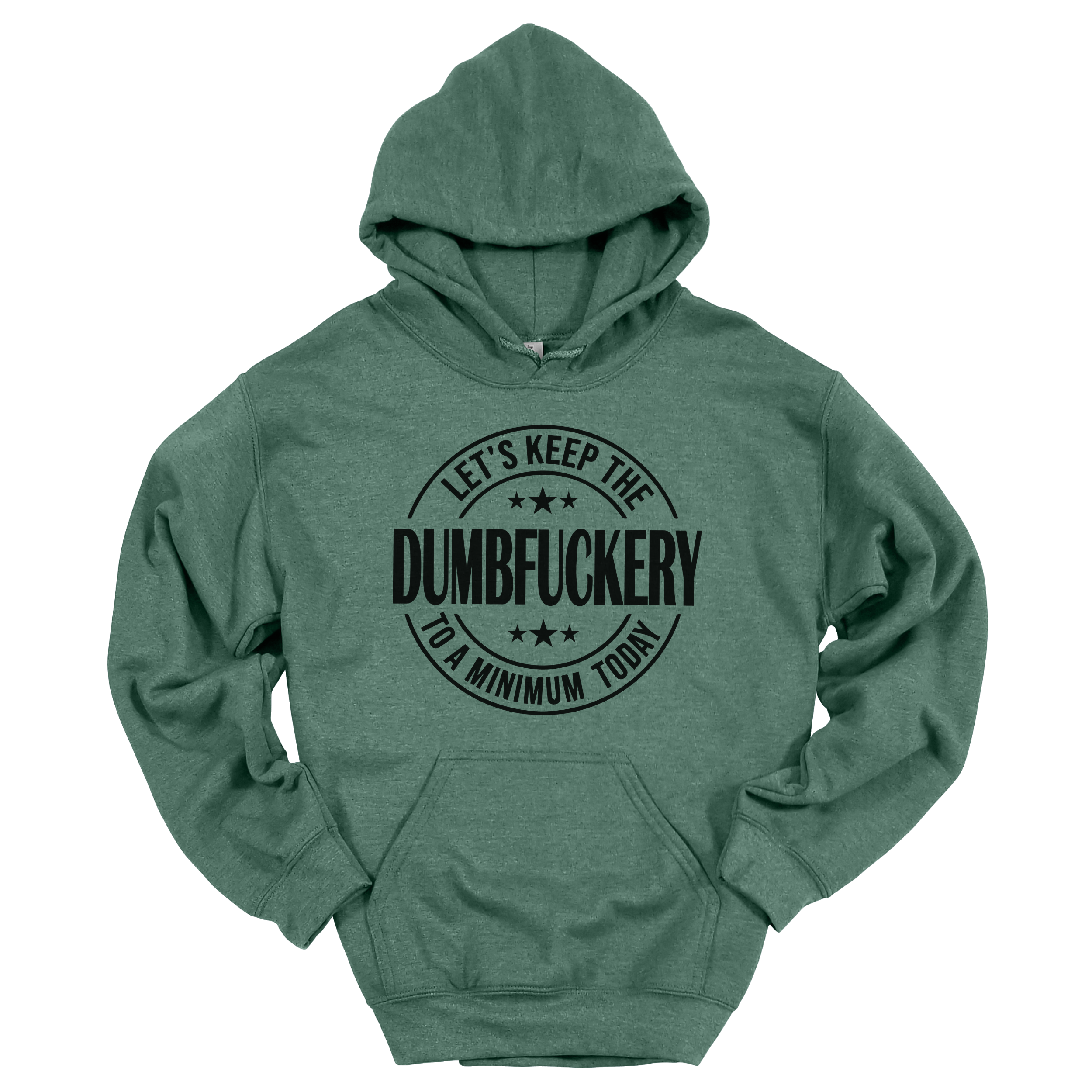 Let's Keep The Dumbf**kery To A Min. Hoodie