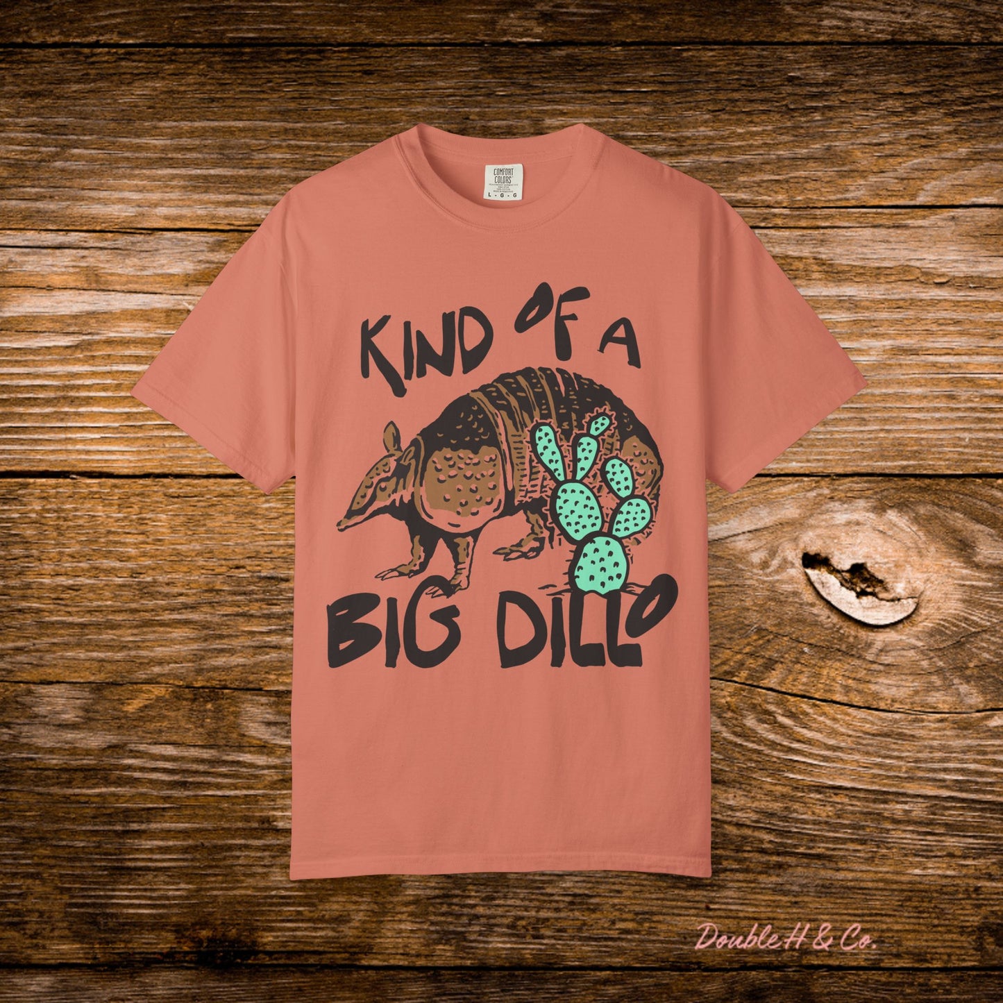 "Kind of a Big Dillo" Graphic Tee