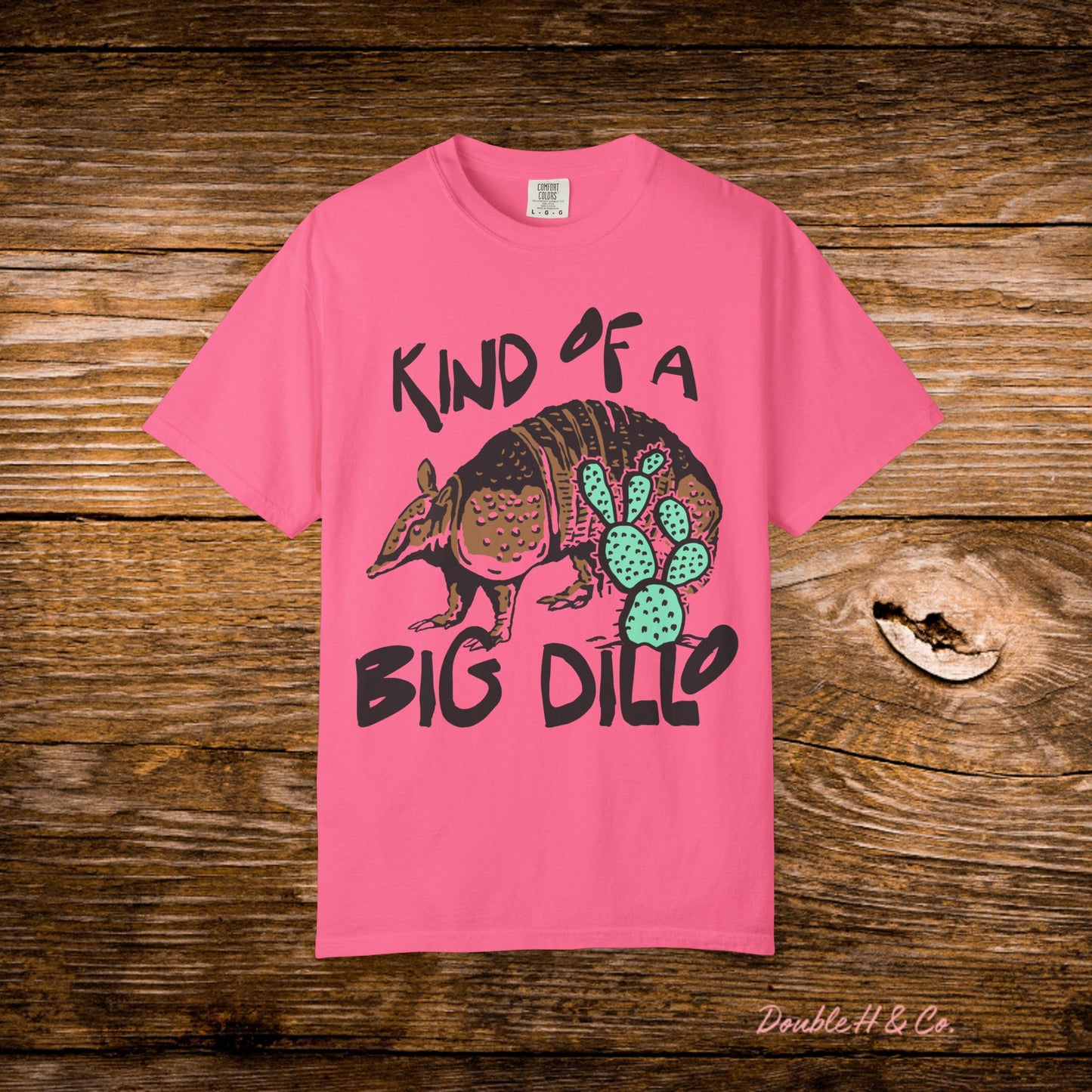 "Kind of a Big Dillo" Graphic Tee